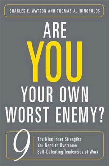 ARE YOU YOUR OWN WORST ENEMY