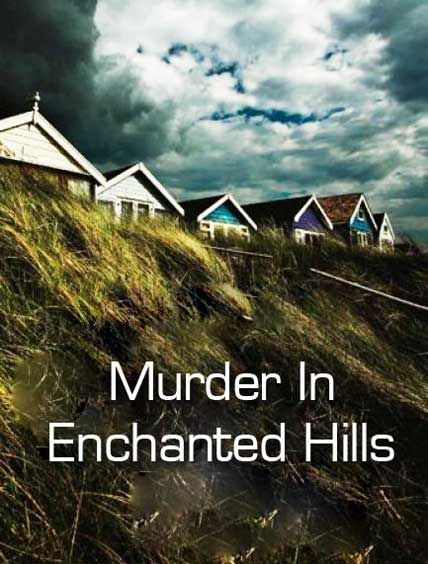 Murder In Enchanted Hills