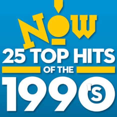 Now 25 Top Hits Of The 1990s
