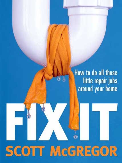 Fix it How to Do All Those Little Repair Jobs Around Your Home - ebook