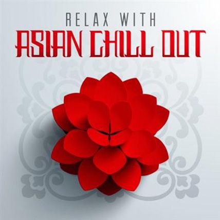 relax with asian chill out
