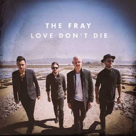 The Fray Love Dont Die