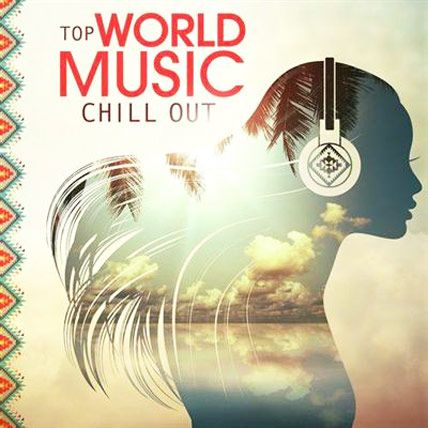 top world music chill out