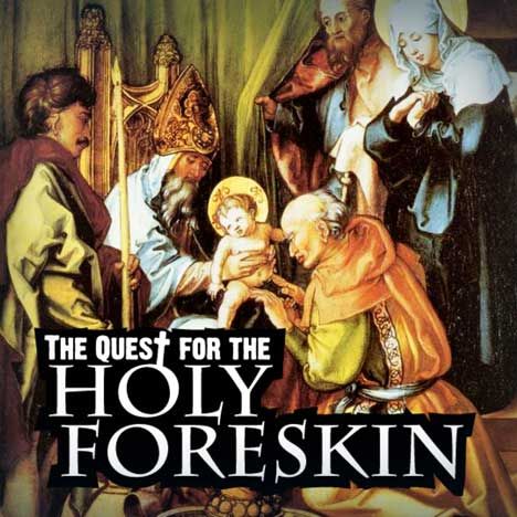 quest for the holy foreskin