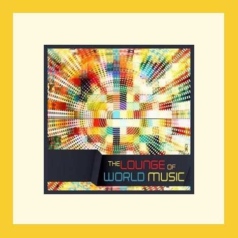 LOUNGE OF WORLD MUSIC