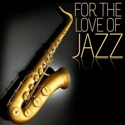 for the love of jazz