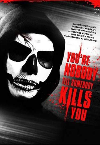 youre nobody til somebody killyou